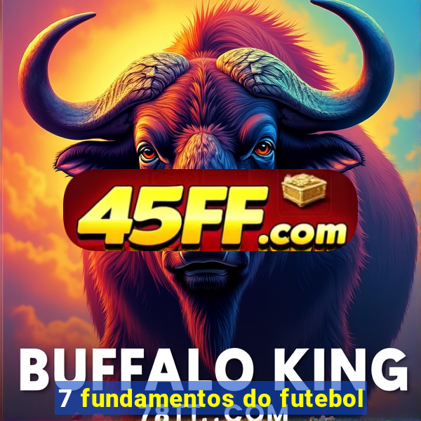 7 fundamentos do futebol
